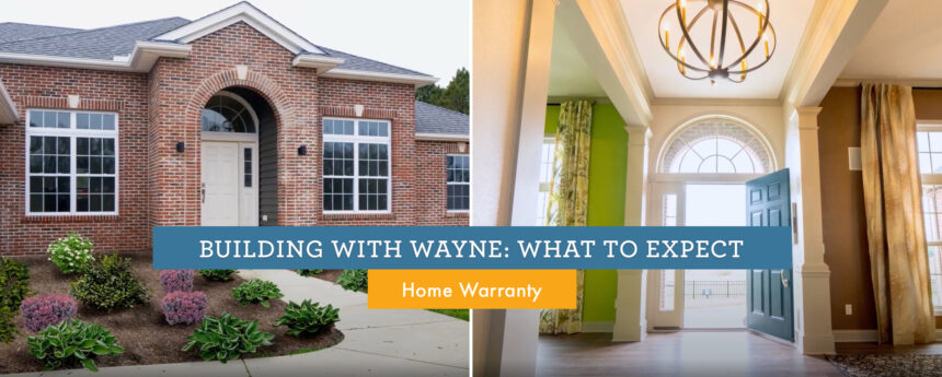 Building with Wayne Homes -- What to Expect: Home Warranty